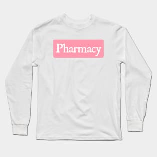 Funny Pharmacy Long Sleeve T-Shirt